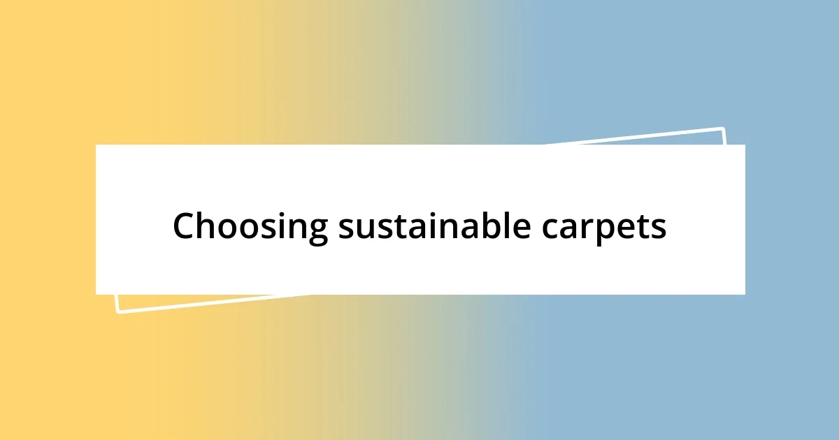 Choosing sustainable carpets