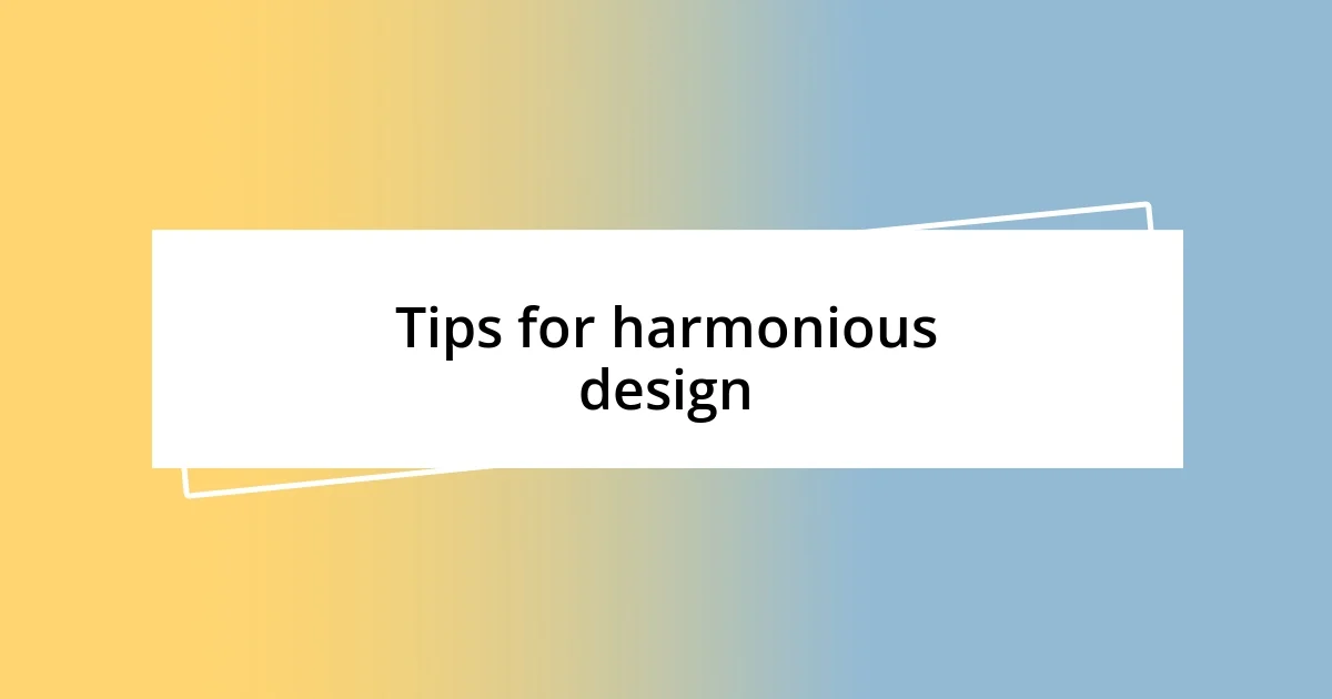 Tips for harmonious design