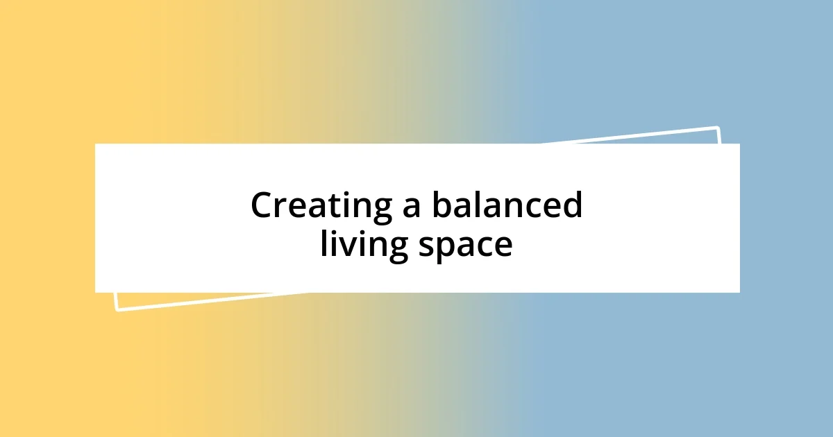 Creating a balanced living space