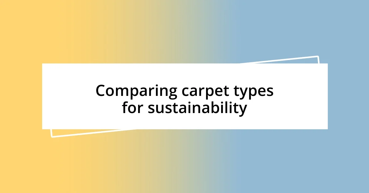 Comparing carpet types for sustainability