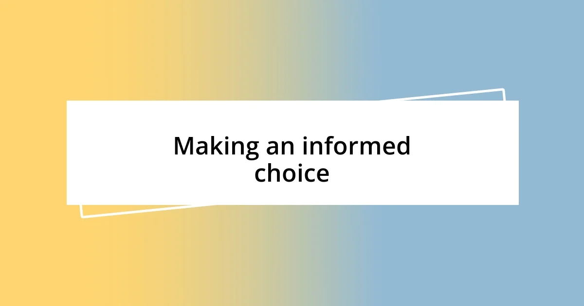 Making an informed choice