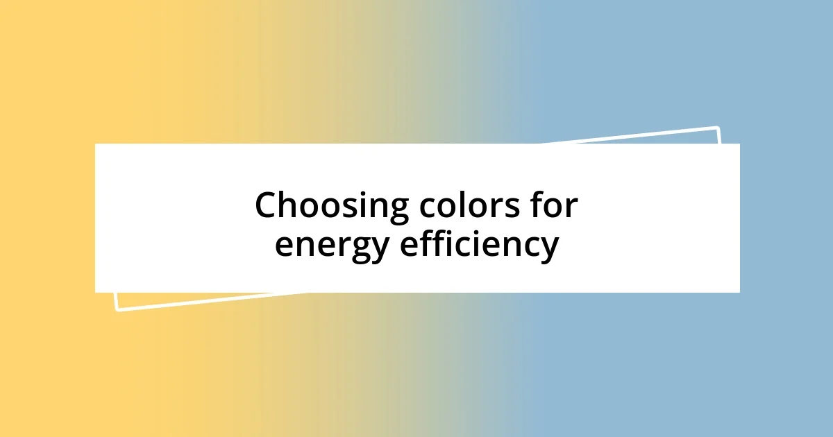 Choosing colors for energy efficiency