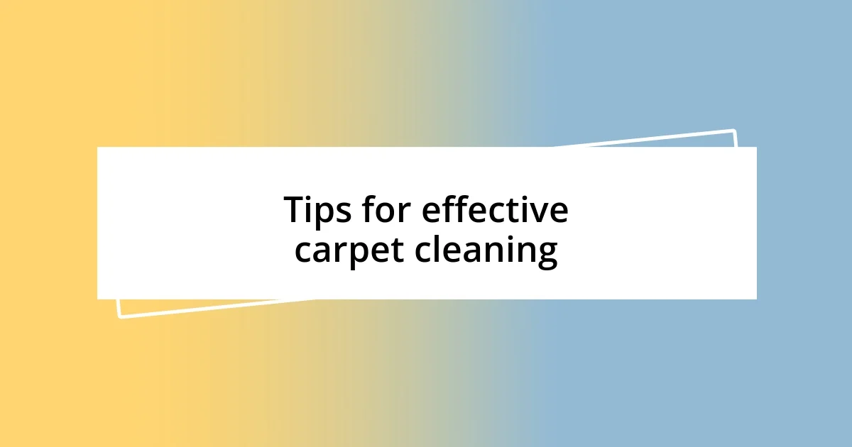 Tips for effective carpet cleaning