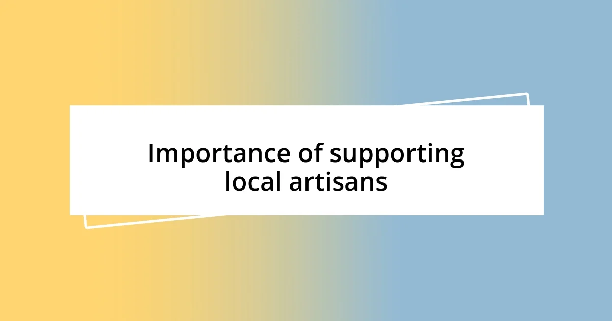 Importance of supporting local artisans