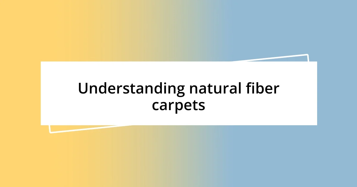 Understanding natural fiber carpets