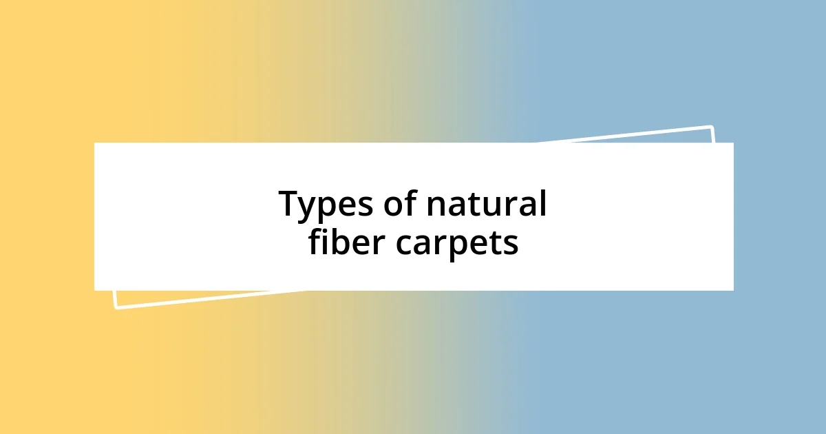 Types of natural fiber carpets