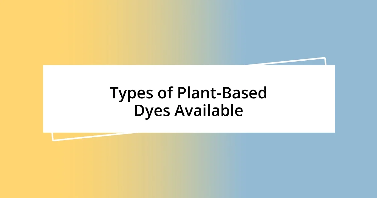 Types of Plant-Based Dyes Available