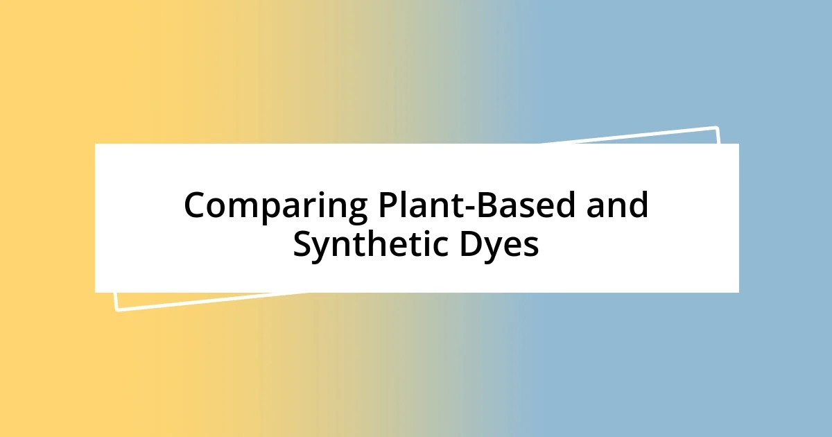 Comparing Plant-Based and Synthetic Dyes