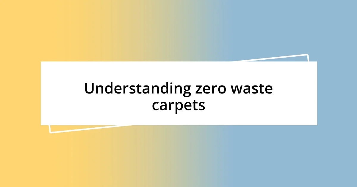 Understanding zero waste carpets