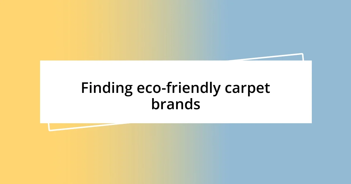 Finding eco-friendly carpet brands