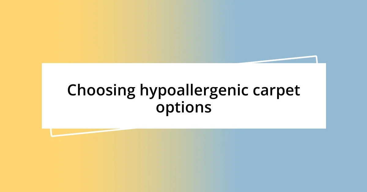 Choosing hypoallergenic carpet options