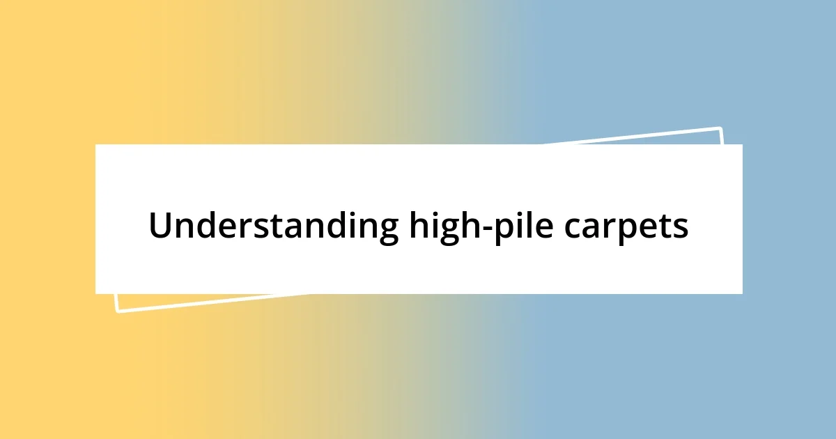 Understanding high-pile carpets