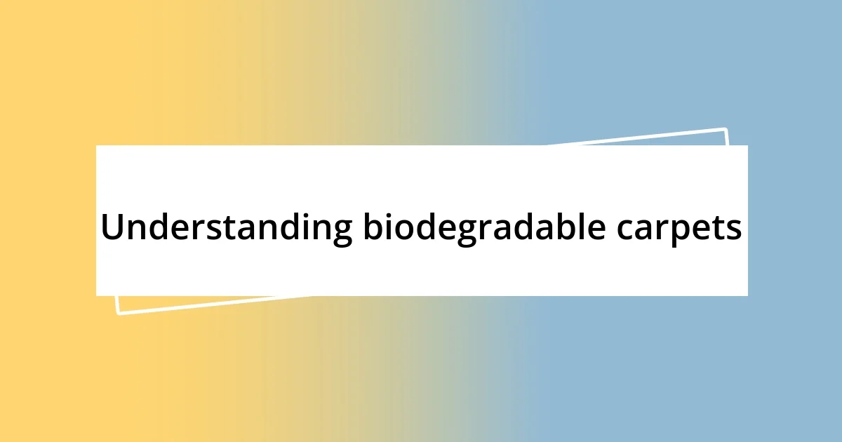 Understanding biodegradable carpets