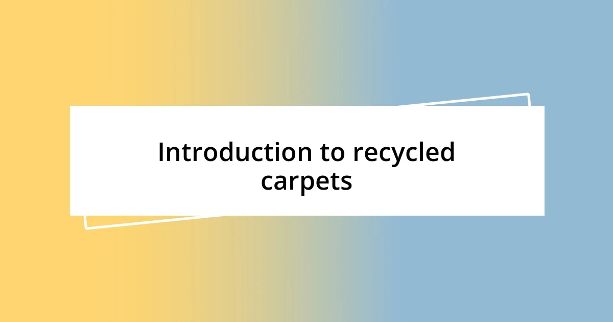 Introduction to recycled carpets