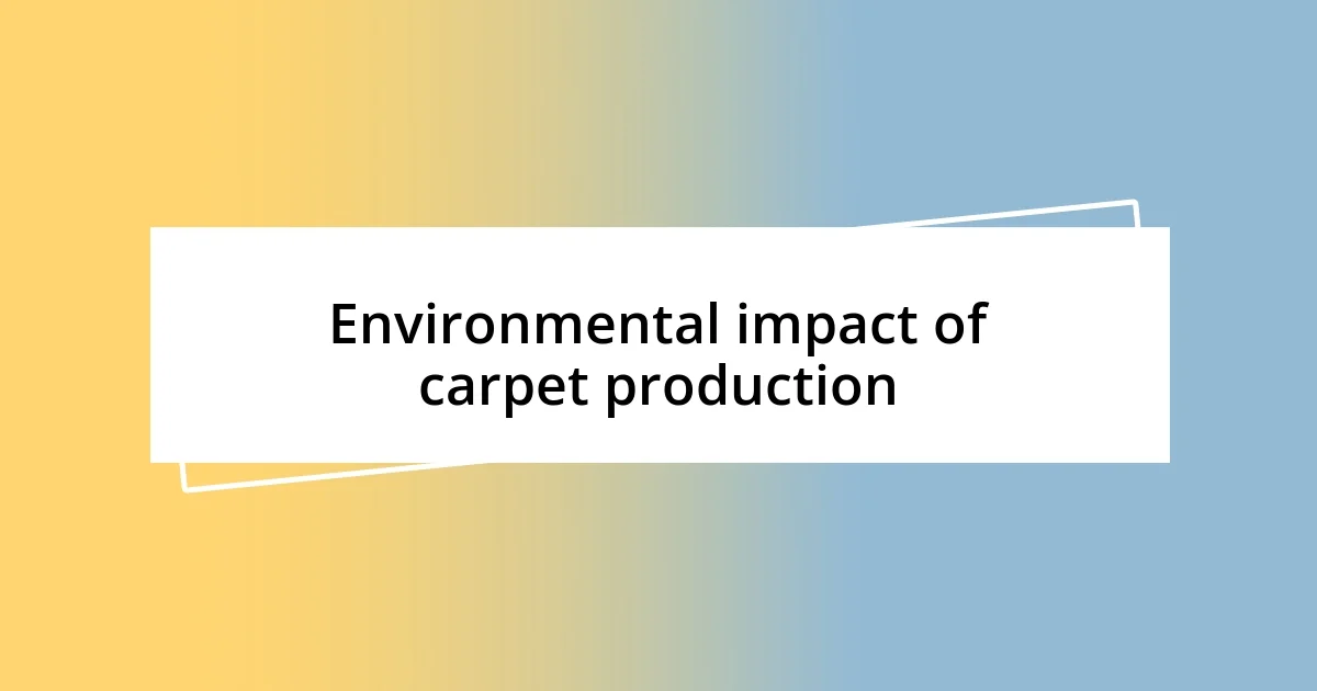 Environmental impact of carpet production