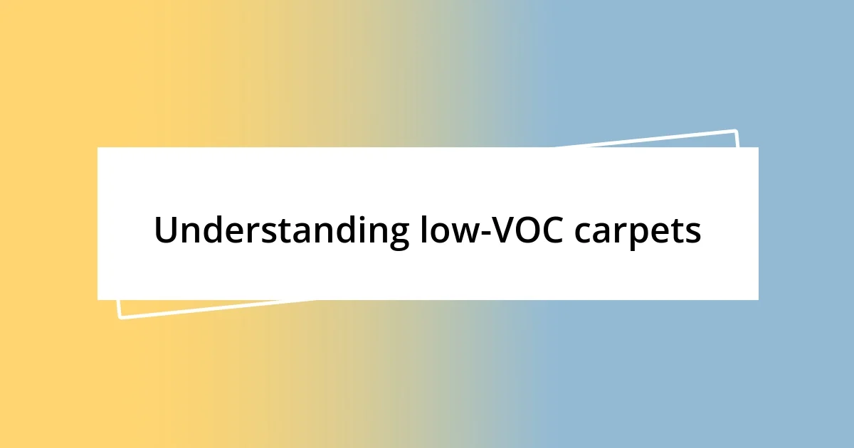 Understanding low-VOC carpets