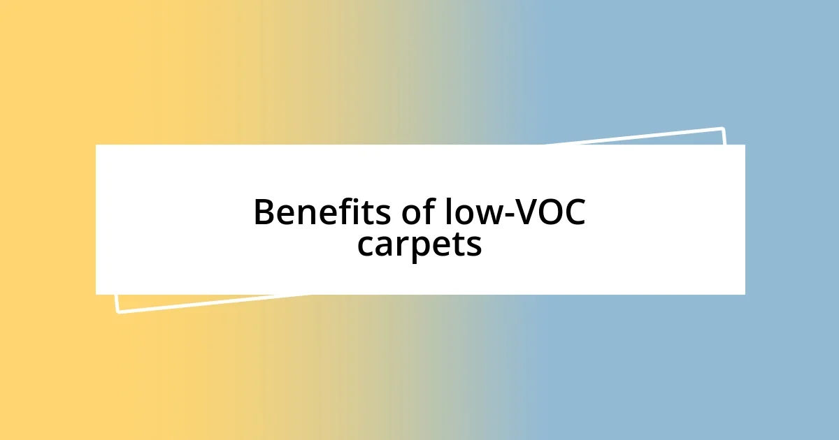 Benefits of low-VOC carpets