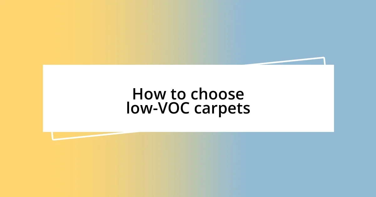 How to choose low-VOC carpets