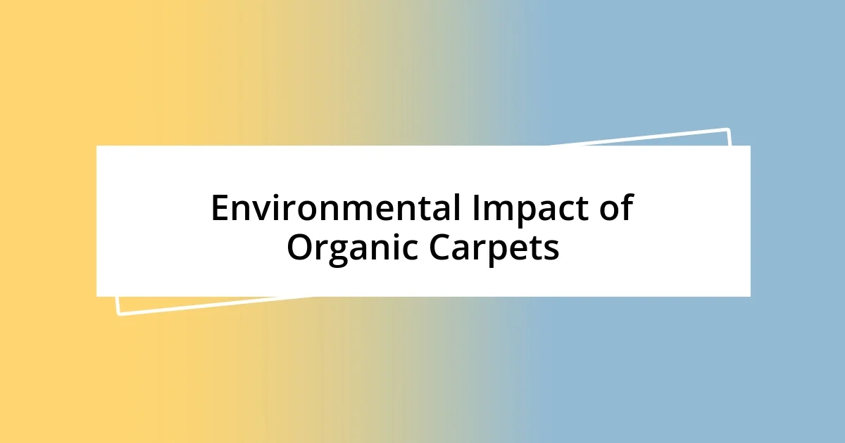 Environmental Impact of Organic Carpets