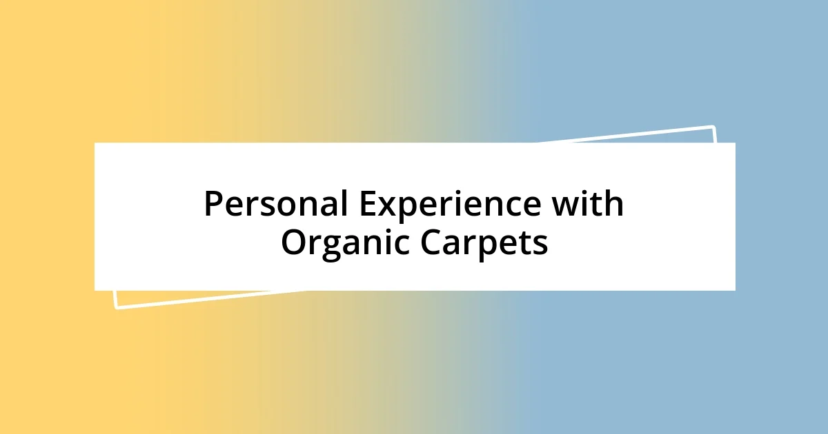 Personal Experience with Organic Carpets