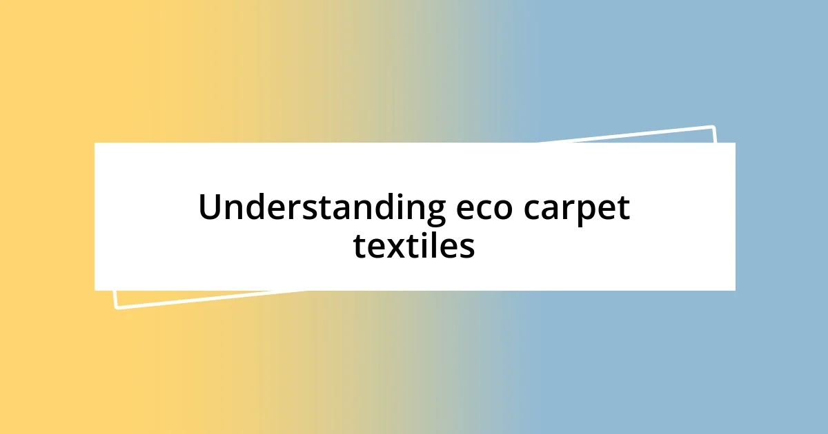 Understanding eco carpet textiles