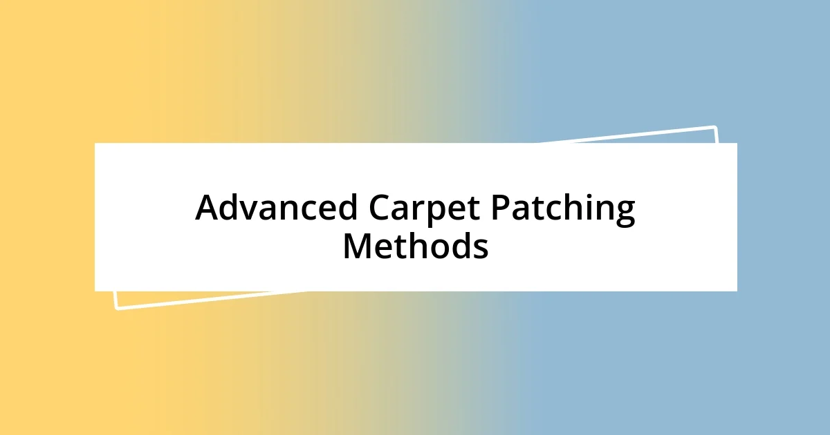 Advanced Carpet Patching Methods