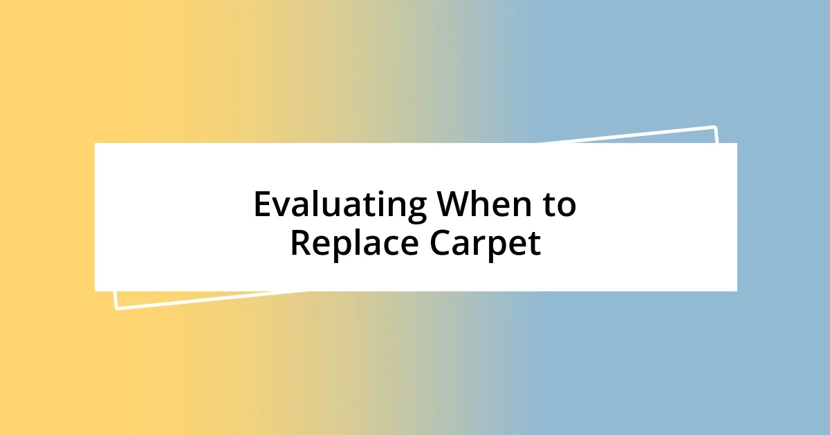 Evaluating When to Replace Carpet