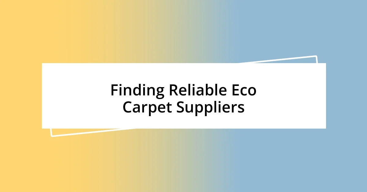 Finding Reliable Eco Carpet Suppliers