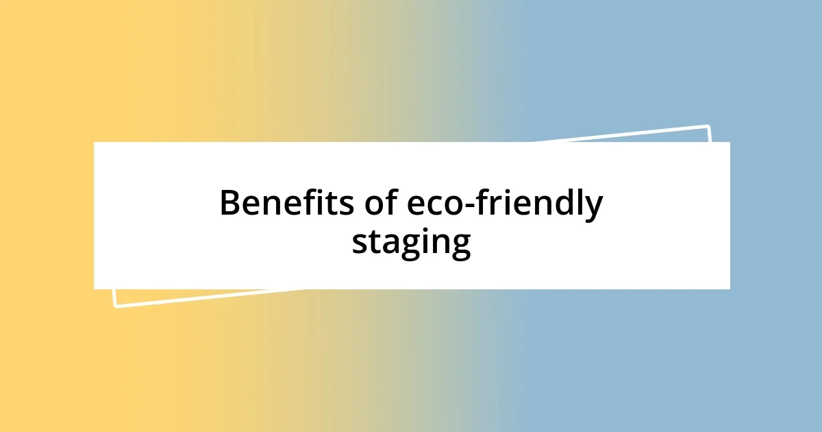 Benefits of eco-friendly staging