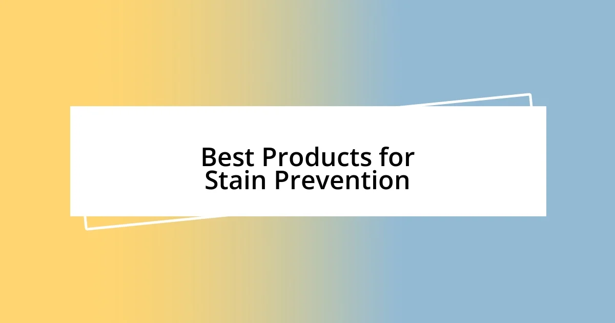 Best Products for Stain Prevention